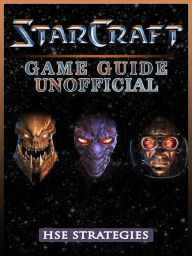 Title: StarCraft Game Guide Unofficial, Author: Marcello Ferrarese