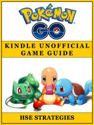 Title: Pokemon Go Kindle Unofficial Game Guide, Author: HSE Games