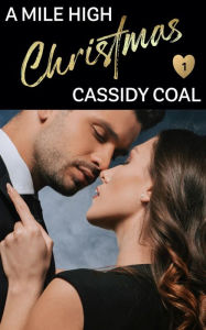 Title: A Mile High Christmas, Author: Cassidy Coal