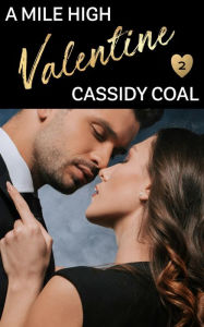 Title: A Mile High Valentine, Author: Cassidy Coal