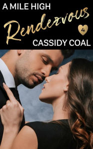 Title: A Mile High Rendezvous, Author: Cassidy Coal