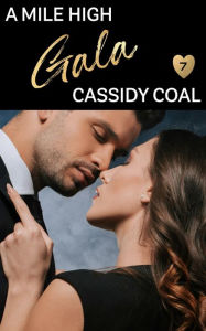 Title: A Mile High Gala, Author: Cassidy Coal