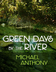 Title: Green Days by the River, Author: Michael Anthony
