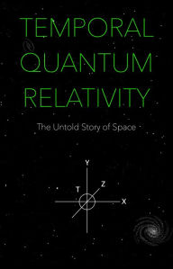 Title: Temporal Quantum Relativity, Author: Eric Thimm