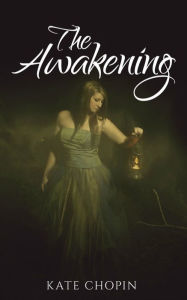 Title: The Awakening and Selected Short Stories, Author: Kate Chopin