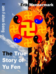 Title: The True Story of Yu Fen, Author: William Heath