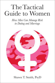 Title: The Tactical Guide to Women, Author: Shawn Smith