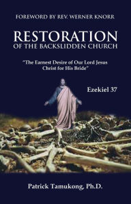 Title: Restoration of The Backslidden Church, Author: Patrick Tamukong