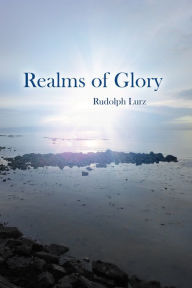 Title: Realms of Glory, Author: Rudolph Lurz