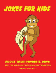 Title: Jokes for Kids About Their Favorite Days: Calendar Series Volume 2, Author: Jerry Harwood