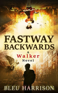 Title: Fastway Backwards, Author: Bleu Harrison