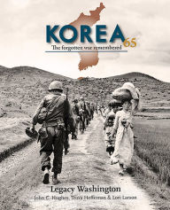 Title: Korea 65: The Forgotten War Remembered, Author: John C. Hughes