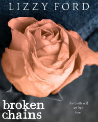 Title: Broken Chains (#3, Broken Beauty Novellas), Author: Lizzy Ford