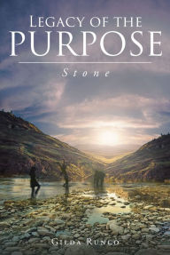 Title: Legacy of the PURPOSE Stone, Author: Aaron Kurtz