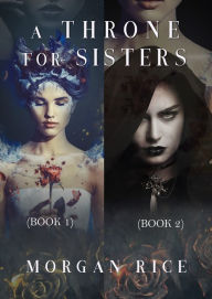 Title: A Throne for Sisters, Books 1 and 2, Author: Morgan Rice