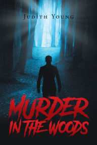 Title: Murder in the Woods, Author: Judith Young