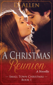 Title: A Christmas Reunion, Author: D. Allen