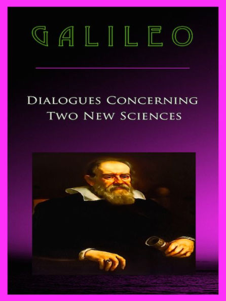 Galileo Dialogues Concerning Two New Sciences