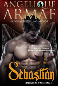 Title: Sebastian (Immortal Valentine 1), Author: Angelique Armae