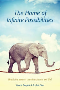 Title: The Home of Infinite Possibilities, Author: Gary M. Douglas