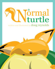 Title: A Normal Turtle, Author: Doug Reynolds