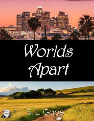 Title: Worlds Apart, Author: S.L. Gape