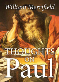 Title: Thoughts on Paul, Author: William Merrifield