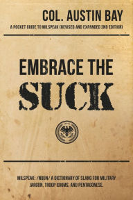 Title: Embrace the Suck, Author: Col. Austin Bay