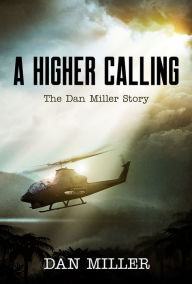 Title: A Higher Calling, Author: Dan Miller