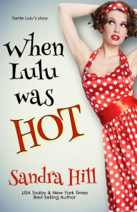 Title: When Lulu was Hot, Author: Sandra HIll