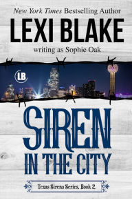 Title: Siren in the City (Texas Sirens Series #2), Author: Sophie Oak