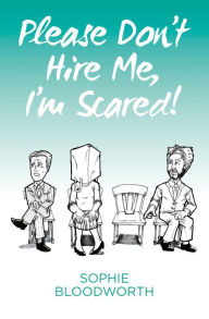 Title: Please Don't Hire Me, I'm Scared!, Author: Patricia Burns