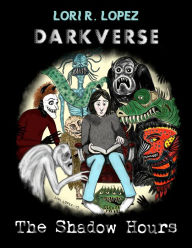Title: Darkverse: The Shadow Hours, Author: Lori R. Lopez