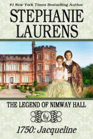 Title: Legend of Nimway Hall 1750: Jacqueline, Author: Stephanie Laurens