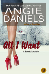 Title: All I Want, Author: Angie Daniels