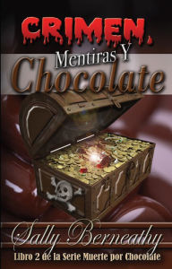 Title: Crimen, Mentiras y Chocolate, Author: Sally Berneathy