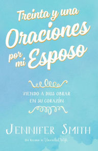 Title: Treinta y una Oraciones Por Mi Esposo, Author: Jennifer Smith