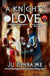 Title: A Knight's Love: Medieval Highlander Romance, Author: Ju Ephraime