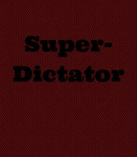 Title: Super-Dictator, Author: Jacob Guevara