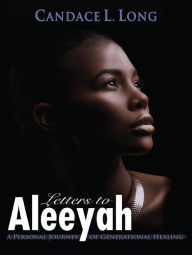 Title: Letters to Aleeyah, Author: Candace L. Long