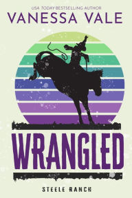 Title: Wrangled, Author: Vanessa Vale