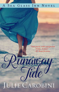 Title: Runaway Tide: A Sea Glass Inn Novel, Author: Julie Carobini