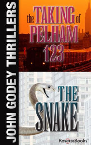 Title: John Godey Thrillers: The Snake, The Taking of Pelham 123, Author: John Godey