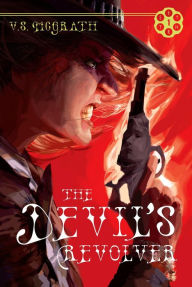 Title: The Devil's Revolver, Author: V. S. McGrath