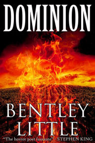 Title: Dominion, Author: Bentley Little