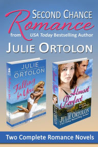 Title: Second Chance Romance: A Boxed Set of Two Complete Novels, Author: Julie Ortolon