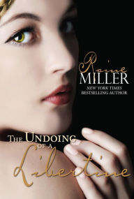 Title: The Undoing of a Libertine, Author: Raine Miller