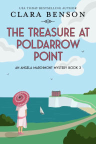 Title: The Treasure at Poldarrow Point, Author: Clara Benson