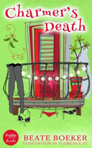 Title: Charmer's Death - Temptation in Florence #2, Author: Beate Boeker