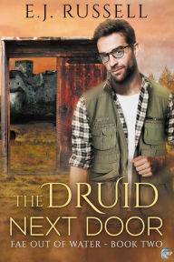 Title: The Druid Next Door, Author: E.J. Russell